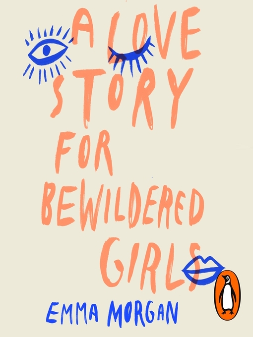 Title details for A Love Story for Bewildered Girls by Emma Morgan - Available